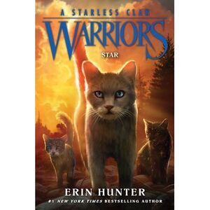 Warriors: A Starless Clan #6: Star -- Erin Hunter